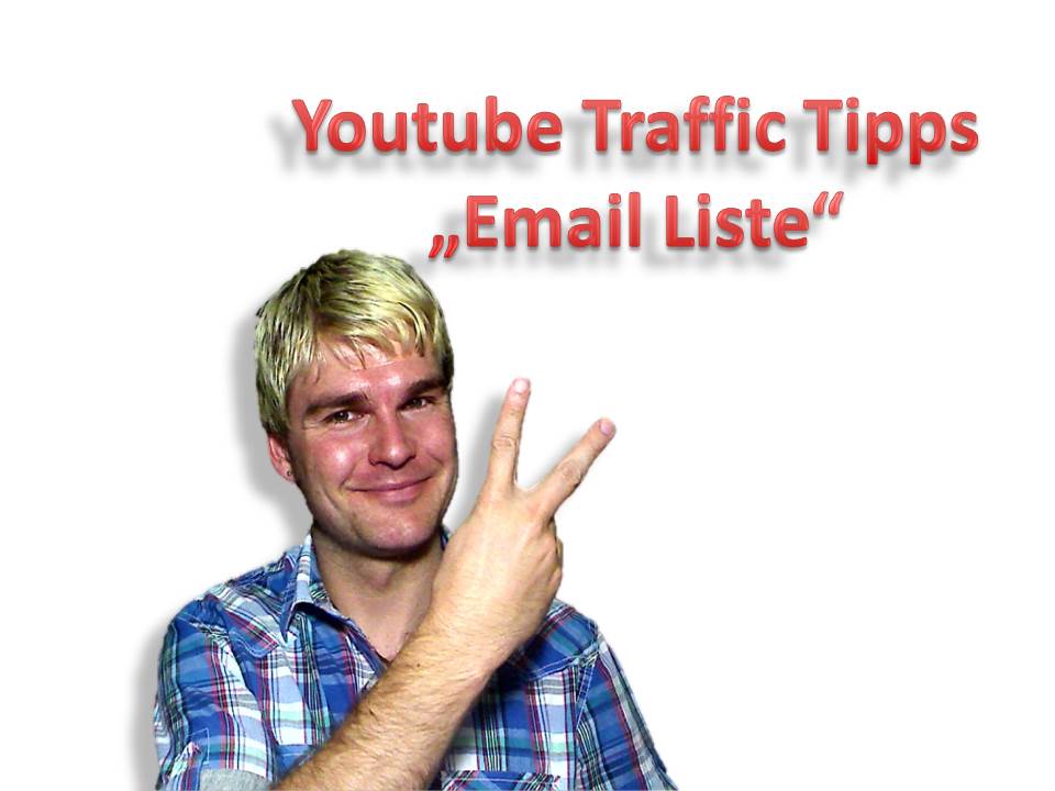 Youtube Traffic Tipps, Email Liste