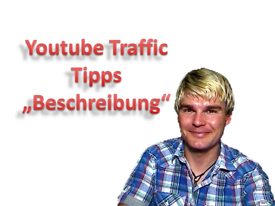 Youtube Traffic Tipps die Beschreibung